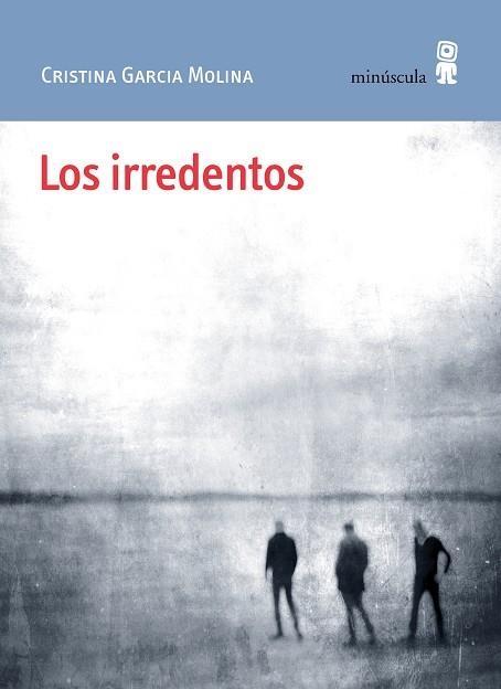 Los irredentos | 9791399173161 | Garcia Molina, Cristina | Librería Castillón - Comprar libros online Aragón, Barbastro