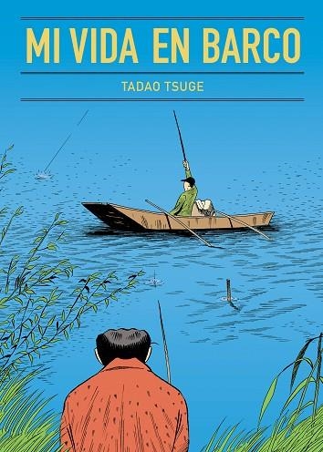 Mi vida en barco | 9788416529704 | Tsuge, Tadao | Librería Castillón - Comprar libros online Aragón, Barbastro