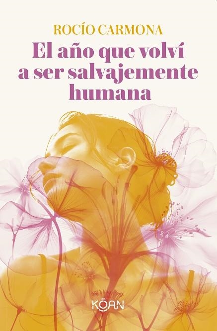 El año que volví a ser salvajemente humana | 9788410358546 | Carmona, Rocío | Librería Castillón - Comprar libros online Aragón, Barbastro