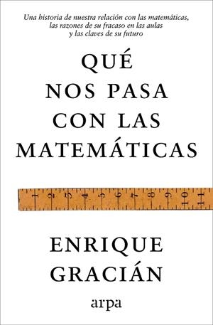 Qué nos pasa con las matemáticas | 9791388182464 | Gracián, Enrique | Librería Castillón - Comprar libros online Aragón, Barbastro