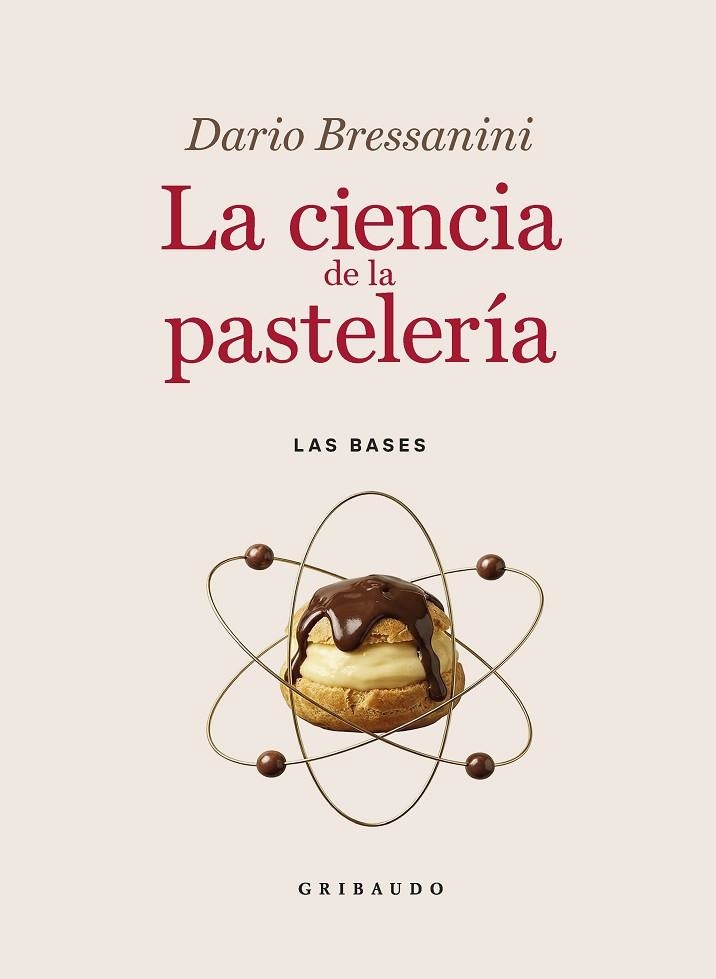 La ciencia de la pastelería. Nueva edición | 9791388398001 | Bressanini, Dario | Librería Castillón - Comprar libros online Aragón, Barbastro