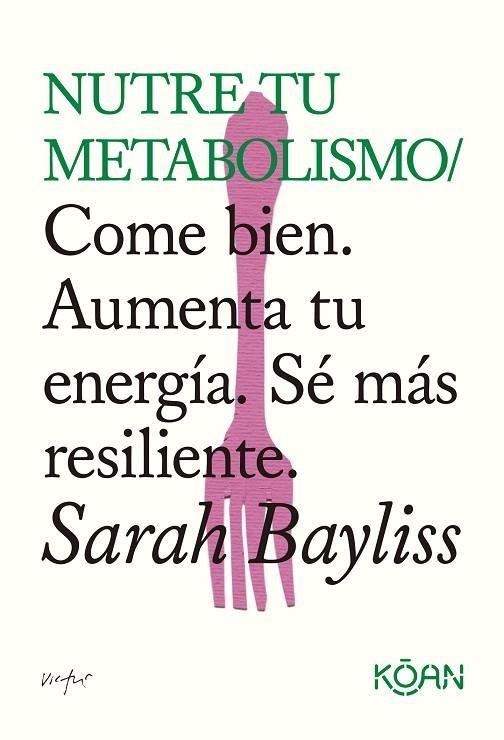 Nutre tu metabolismo | 9788410358508 | Bayliss, Sarah | Librería Castillón - Comprar libros online Aragón, Barbastro