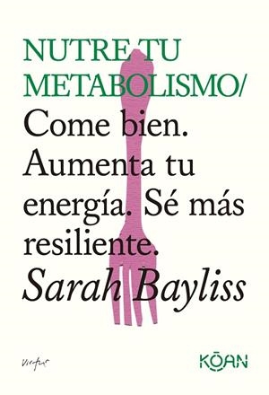 Nutre tu metabolismo | 9788410358508 | Bayliss, Sarah | Librería Castillón - Comprar libros online Aragón, Barbastro
