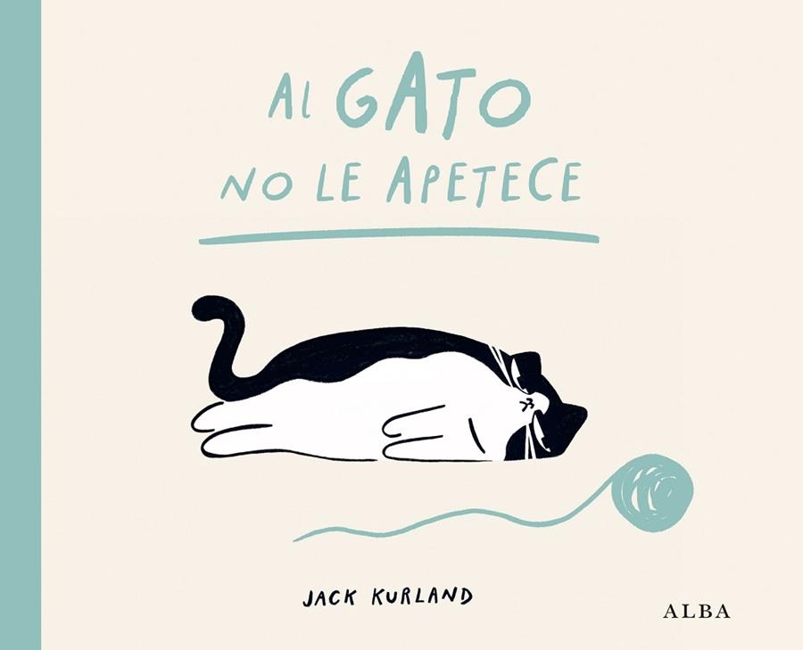 Al gato no le apetece | 9788411783040 | Kurland, Jack | Librería Castillón - Comprar libros online Aragón, Barbastro