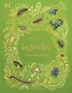 Antología de insectos extraordinarios (Planeta curioso) | 9780241838792 | French, Jess | Librería Castillón - Comprar libros online Aragón, Barbastro