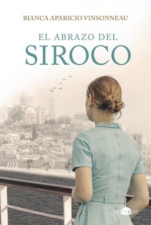 El abrazo del siroco | 9791387810986 | Aparicio Vinsonneau, Bianca | Librería Castillón - Comprar libros online Aragón, Barbastro