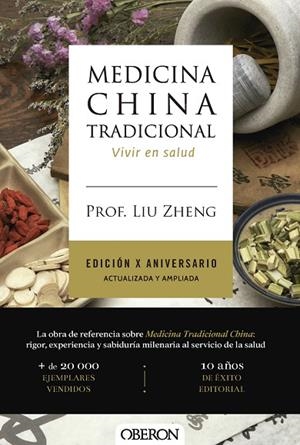Medicina China Tradicional. Edición X aniversario. Actualizada y ampliada | 9791387775391 | Zheng, Prof. Liu | Librería Castillón - Comprar libros online Aragón, Barbastro