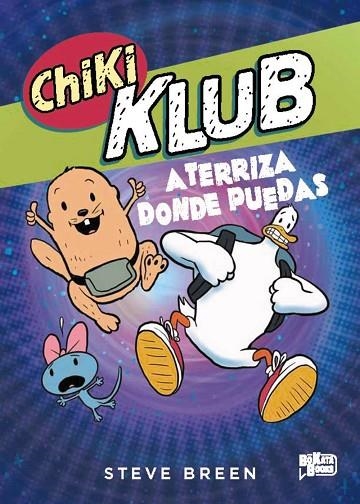 Chiki Klub 3. Aterriza donde puedas | 9791388034275 | Breen, Steve | Librería Castillón - Comprar libros online Aragón, Barbastro