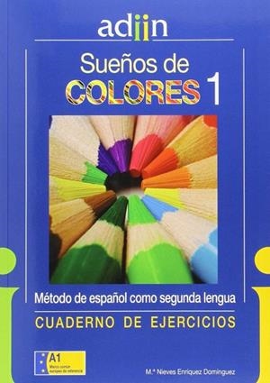 Sueños de colores, español como segunda lengua ADIIN, nivel 1. Cuaderno de ejerc | 9788494183393 | Enríquez Domínguez, María Nieves | Librería Castillón - Comprar libros online Aragón, Barbastro