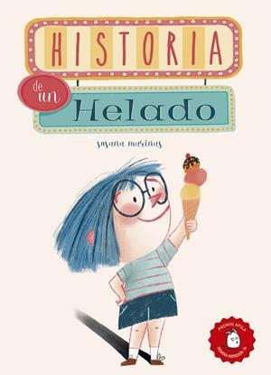 Historia de un helado | 9788410398191 | Marinas, Susana | Librería Castillón - Comprar libros online Aragón, Barbastro