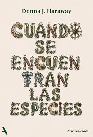 Cuando se encuentran las especies | 9791370093341 | Haraway, Donna | Librería Castillón - Comprar libros online Aragón, Barbastro