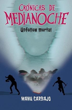 UNFOLLOW MORTAL | 9788468377278 | Carbajo, Manu | Librería Castillón - Comprar libros online Aragón, Barbastro
