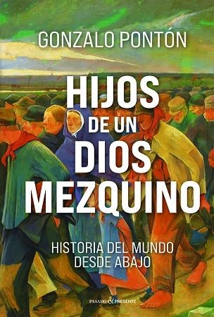 HIJOS DE UN DIOS MEZQUINO | 9791399120677 | PONTÓN GÓMEZ, GONZALO | Librería Castillón - Comprar libros online Aragón, Barbastro