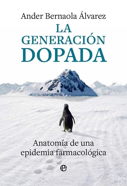 La generación dopada | 9788410943889 | Bernaola Álvarez, Ander | Librería Castillón - Comprar libros online Aragón, Barbastro