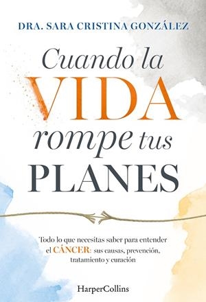 Cuando la vida rompe tus planes | 9788410647855 | González, Dra Sara Cristina | Librería Castillón - Comprar libros online Aragón, Barbastro