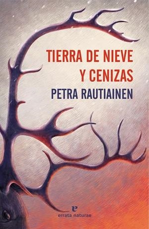 Tierra de nieve y cenizas | 9791387597467 | Rautiainen, Petra | Librería Castillón - Comprar libros online Aragón, Barbastro