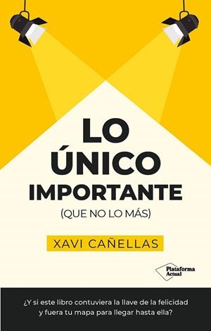 Lo único importante | 9788410079441 | Cañellas, Xavi | Librería Castillón - Comprar libros online Aragón, Barbastro