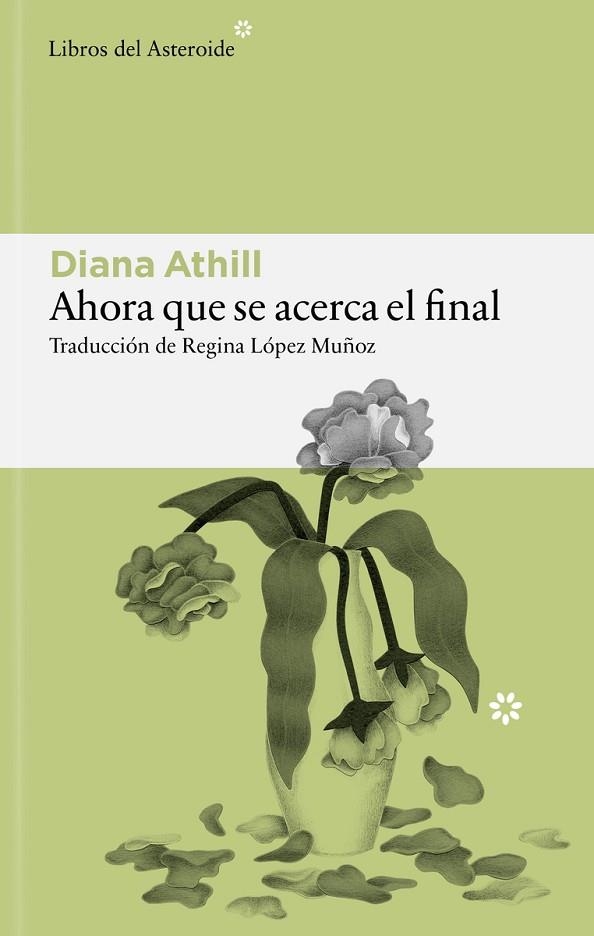 Ahora que se acerca el final | 9791388056208 | Athill, Diana | Librería Castillón - Comprar libros online Aragón, Barbastro