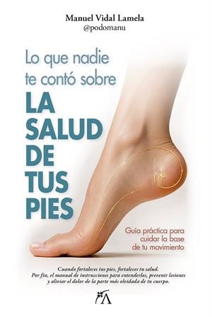Lo que nadie te contó sobre la salud de tus pies | 9791388396427 | Vidal Lamela, Manuel | Librería Castillón - Comprar libros online Aragón, Barbastro