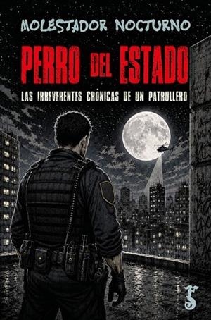 PERRO DEL ESTADO | 9788419018908 | Nocturno, Molestador | Librería Castillón - Comprar libros online Aragón, Barbastro