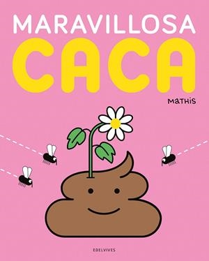 Maravillosa caca | 9788414073940 | Mathis | Librería Castillón - Comprar libros online Aragón, Barbastro