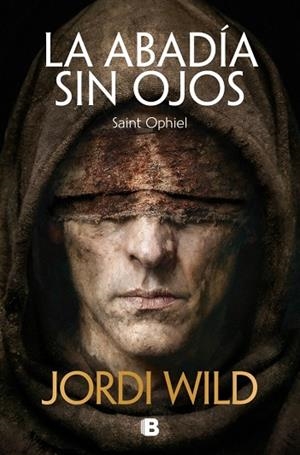 La abadía sin ojos | 9788466686884 | Wild, Jordi | Librería Castillón - Comprar libros online Aragón, Barbastro
