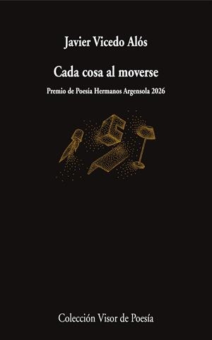 Cada cosa al moverse (Premio Hermanos Argensola Poesía 2026) | 9791387745219 | Vicedo Alós, Javier | Librería Castillón - Comprar libros online Aragón, Barbastro