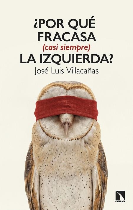 ¿Por qué fracasa (casi siempre) la izquierda? | 9788410676534 | Villacañas, José Luis | Librería Castillón - Comprar libros online Aragón, Barbastro
