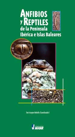 ANFIBIOS Y REPTILES DE LA PENINSULA IBERICA Y BALEARES | 9788496423336 | ARAGON REBOLLO, TONI (COORD.) | Librería Castillón - Comprar libros online Aragón, Barbastro