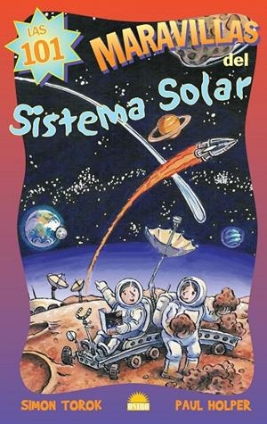 101 MARAVILLAS DEL SISTEMA SOLAR, LAS | 9788497542432 | TOROK, SIMON; HOLPER, PAUL | Librería Castillón - Comprar libros online Aragón, Barbastro