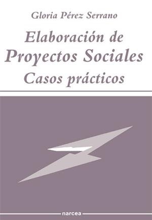 ELABORACION DE PROYECTOS SOCIALES CASOS PRACTICOS | 9788427710412 | PEREZ SERRANO, GLORIA | Librería Castillón - Comprar libros online Aragón, Barbastro