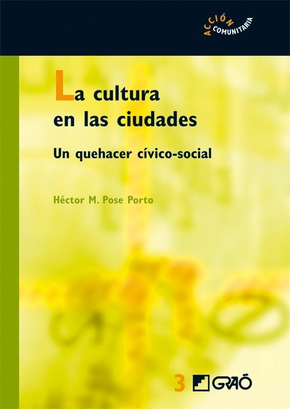 CULTURA DE LAS CIUDADES, LA : UN QUEHACER CIVICO-SOCIAL | 9788478274680 | POSE PORTO, HECTOR M. | Librería Castillón - Comprar libros online Aragón, Barbastro