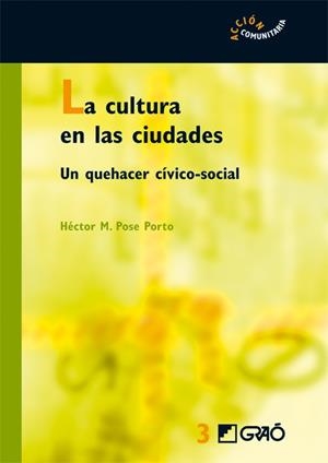 CULTURA DE LAS CIUDADES, LA : UN QUEHACER CIVICO-SOCIAL | 9788478274680 | POSE PORTO, HECTOR M. | Librería Castillón - Comprar libros online Aragón, Barbastro