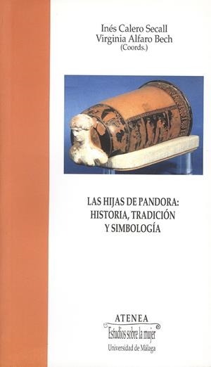 HIJAS DE PANDORA, LAS : HISTORIA, TRADICION Y SIMBOLOGIA | 9788497471121 | CALERO SECALL, INES (COORD.) | Librería Castillón - Comprar libros online Aragón, Barbastro