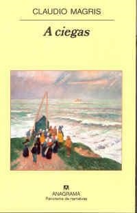 A CIEGAS | 9788433971135 | MAGRIS, CLAUDIO | Librería Castillón - Comprar libros online Aragón, Barbastro