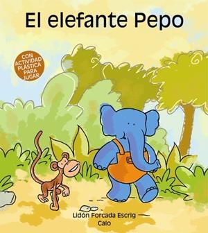 ELEFANTE PEPO, EL | 9788481316087 | FORCADA ESCRIG, LIDON | Librería Castillón - Comprar libros online Aragón, Barbastro