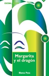 MARGARITA Y EL DRAGON - ESCENA Y FIESTA | 9788483168127 | POZA, BLANCA | Librería Castillón - Comprar libros online Aragón, Barbastro