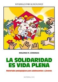 SOLIDARIDAD ES VIDA PLENA, LA | 9788498420210 | CARDENAS GUTARRA, EDGARDO RUBEN | Librería Castillón - Comprar libros online Aragón, Barbastro