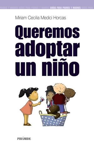 QUEREMOS ADOPTAR UN NIÑO | 9788436820812 | MEDICI HORCAS, MIRIAM CECILIA | Librería Castillón - Comprar libros online Aragón, Barbastro