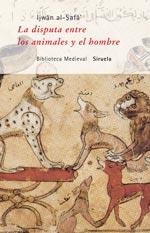 DISPUTA ENTRE LOS ANIMALES Y EL HOMBRE, LA | 9788478442492 | AL-SAFA, IJWAN | Librería Castillón - Comprar libros online Aragón, Barbastro