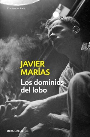 DOMINIOS DEL LOBO, LOS - DEBOLSILLO | 9788483462232 | MARIAS, JAVIER | Librería Castillón - Comprar libros online Aragón, Barbastro