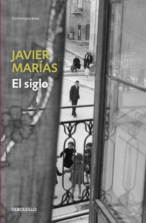 SIGLO, EL - DEBOLSILLO | 9788483462225 | Javier Marías | Librería Castillón - Comprar libros online Aragón, Barbastro