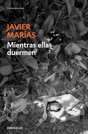 MIENTRAS ELLAS DUERMEN - DEBOLSILLO | 9788483462249 | MARIAS, JAVIER | Librería Castillón - Comprar libros online Aragón, Barbastro