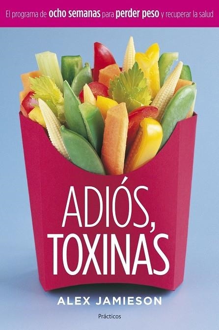 ADIOS TOXINAS | 9788408058915 | JAMIESON, ALEX | Librería Castillón - Comprar libros online Aragón, Barbastro