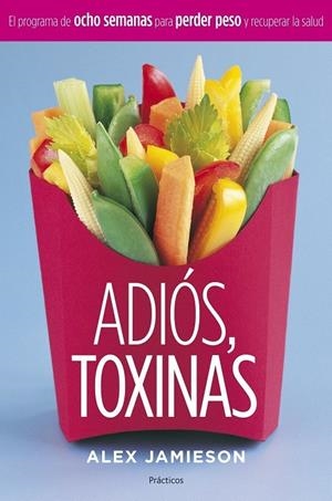 ADIOS TOXINAS | 9788408058915 | JAMIESON, ALEX | Librería Castillón - Comprar libros online Aragón, Barbastro