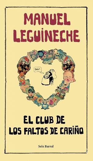 CLUB DE LOS FALTOS DE CARIÑO, EL | 9788432296833 | LEGUINECHE, MANUEL | Librería Castillón - Comprar libros online Aragón, Barbastro