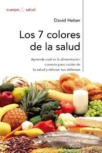 7 COLORES DE LA SALUD, LOS | 9788449319617 | HEBER, DAVID; BOWERMAN, SUSAN | Librería Castillón - Comprar libros online Aragón, Barbastro