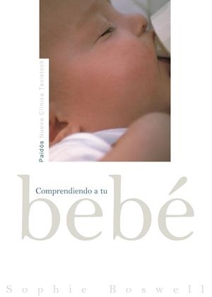 COMPRENDIENDO A TU BEBE (ED.07) | 9788449319525 | BOSWELL, SOPHIE | Librería Castillón - Comprar libros online Aragón, Barbastro