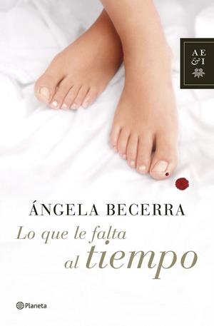 LO QUE LE FALTA AL TIEMPO | 9788408070146 | BECERRA, ANGELA | Librería Castillón - Comprar libros online Aragón, Barbastro