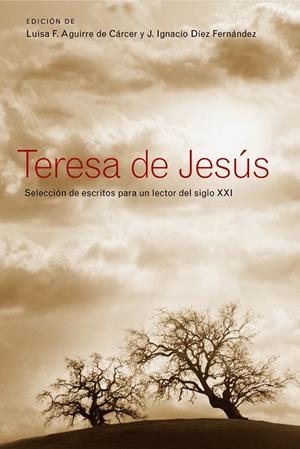 TERESA DE JESUS : SELECCION DE ESCRITOS LECTOR S.XXI | 9788484606147 | AGUIRRE DE CANCER, LUISA F.; DIEZ FERNANDEZ, J.IGN | Librería Castillón - Comprar libros online Aragón, Barbastro